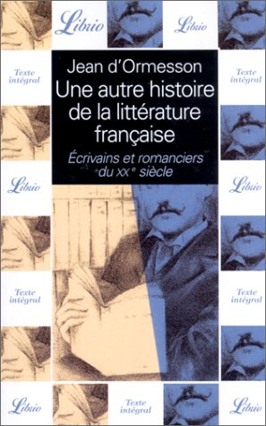 Une autre histoire de la littérature française. Vol. 10. Ecrivains et romanciers du XXe siècle : de 