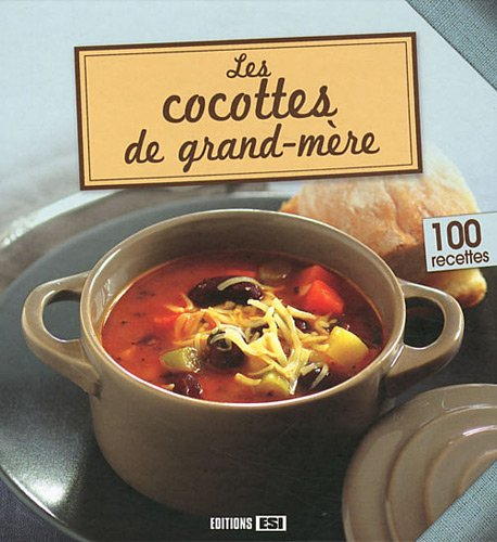 Les cocottes de grand-mère : 100 recettes