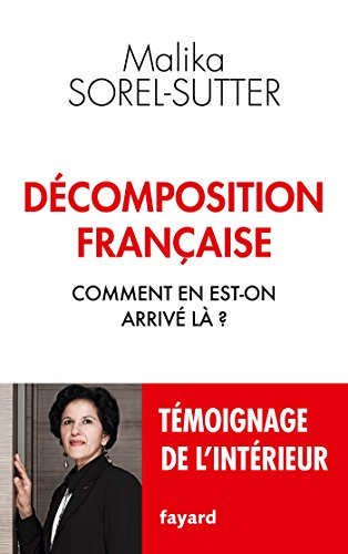 Décomposition française : comment en est-on arrivé là ? : témoignage de l'intérieur
