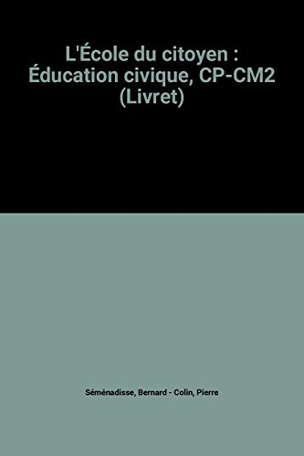 L'École du citoyen : Éducation civique, CP-CM2 (Livret)
