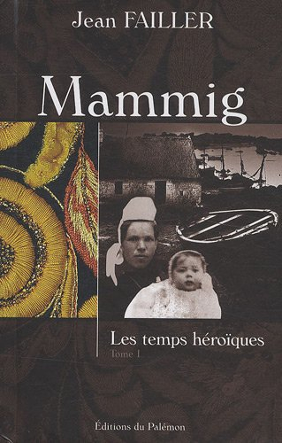 Mammig. Vol. 1. Les temps héroïques