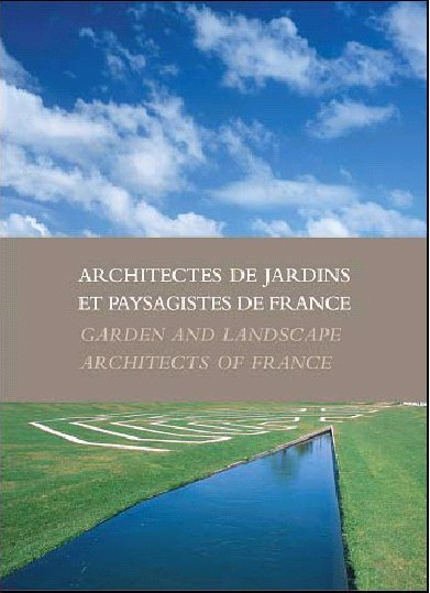 Architectes de jardins et paysagistes de France. Garden and landscape architects of France