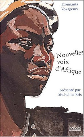 Nouvelles voix africaines : anthologie Étonnants voyageurs