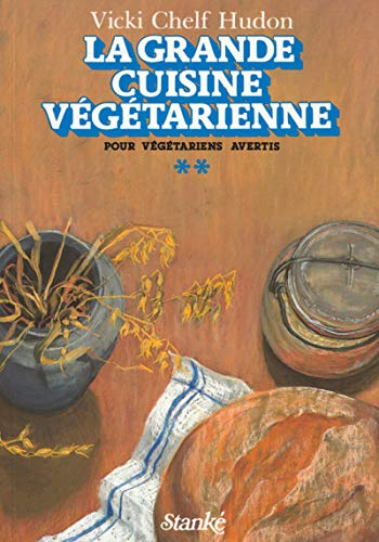 La grande cuisine végétarienne. Vol. 2