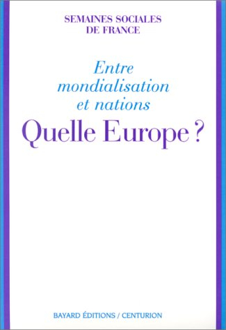 Entre mondialisation et nations, quelle Europe ? : Paris-Issy-les-Moulineaux, 1996