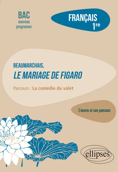 Beaumarchais, Le mariage de Figaro : parcours la comédie du valet : français 1re, bac nouveau progra