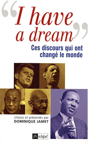I have a dream : ces discours qui ont changé le monde