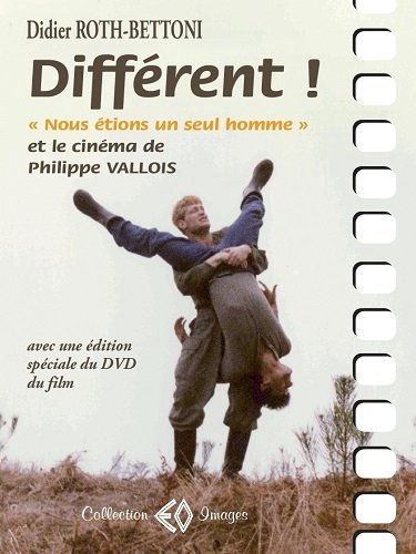 Différent ! : Nous étions un seul homme et le cinéma de Philippe Vallois : avec le découpage, les di