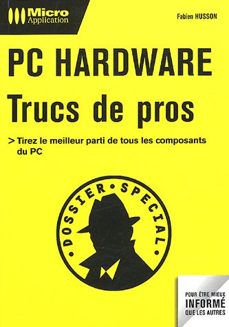 PC Hardware : trucs de pros