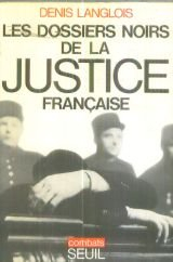 les dossiers noirs de la justice française.