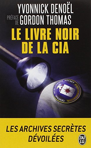 Le livre noir de la CIA : les archives dévoilées