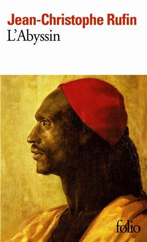 L'Abyssin : relation des extraordinaires voyages de Jean-Baptiste Poncet, ambassadeur du Négus auprè