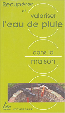 Récupérer et valoriser l'eau de pluie dans la maison
