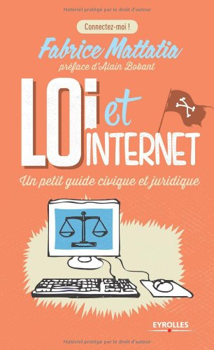 Loi et Internet : un petit guide civique et juridique