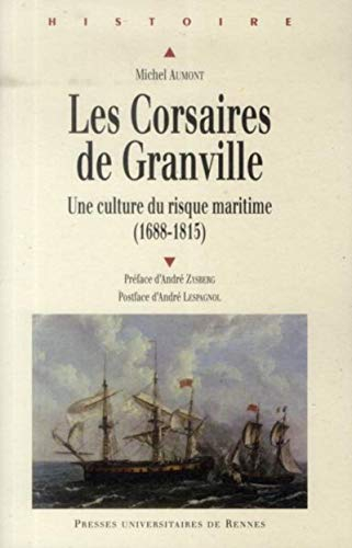 Les corsaires de Granville : une culture du risque maritime (1688-1815)