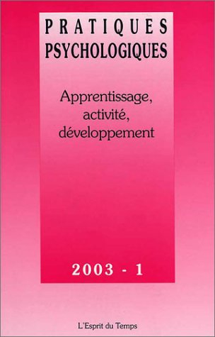 Pratiques psychologiques, n° 1 (2003). Apprentissage, activité et développement