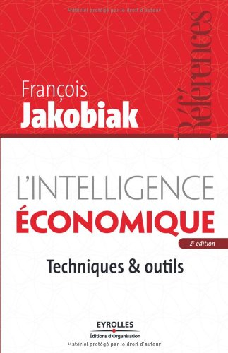 L'intelligence économique : techniques & outils