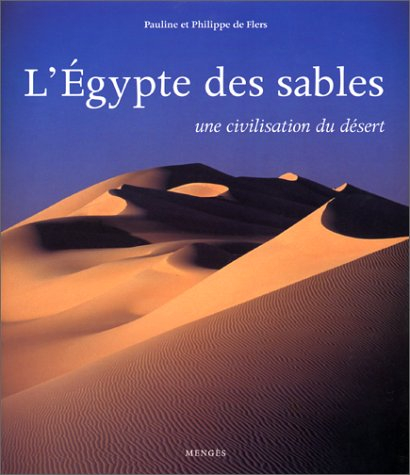 L'Egypte des sables : une civilisation du désert