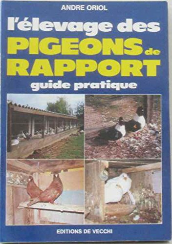 L'Elevage des pigeons de rapport : Guide pratique