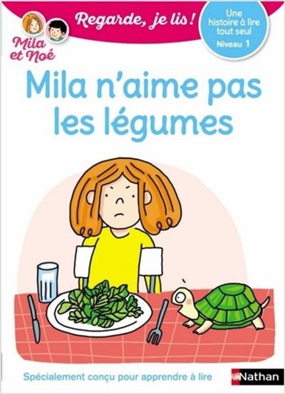 Mila n'aime pas les légumes : une histoire à lire tout seul, niveau 1