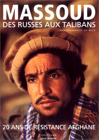 Massoud : des Russes aux Talibans : 20 ans de résistance afghane