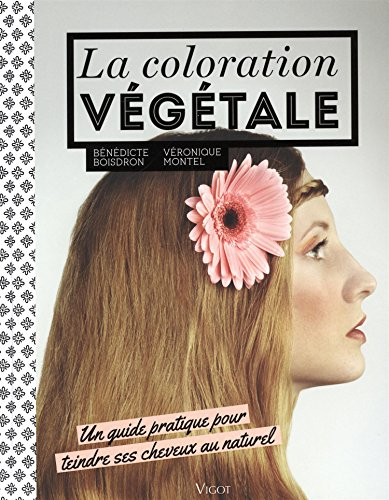 La coloration végétale : un guide pratique pour teindre ses cheveux au naturel