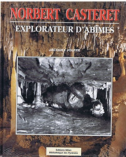 Norbert Casteret : explorateur d'abîmes