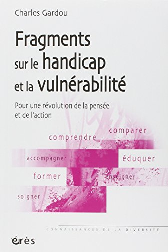 Fragments sur le handicap et la vulnérabilité : pour une révolution de la pensée et de l'action