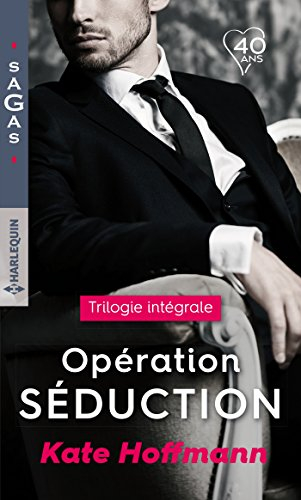 Opération séduction : trilogie intégrale
