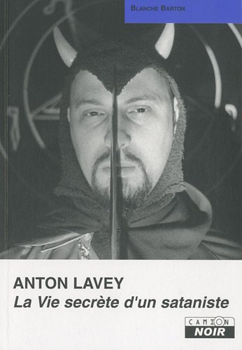Anton Lavey : vie secrète d'un sataniste