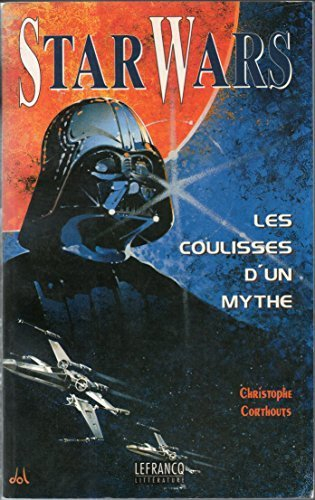 Star Wars : les coulisses d'un mythe