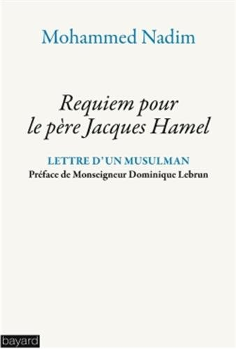 Requiem pour le père Jacques Hamel : lettres d'un musulman