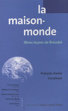 La maison-monde : libres leçons de Braudel