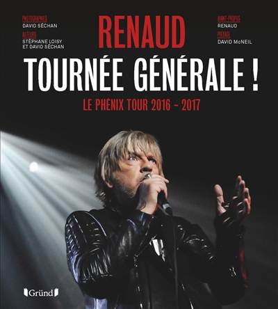 Renaud, tournée générale ! : le Phénix tour 2016-2017
