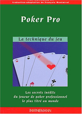 Poker pro : les secrets inédits du joueur de poker professionnel le plus titré du monde