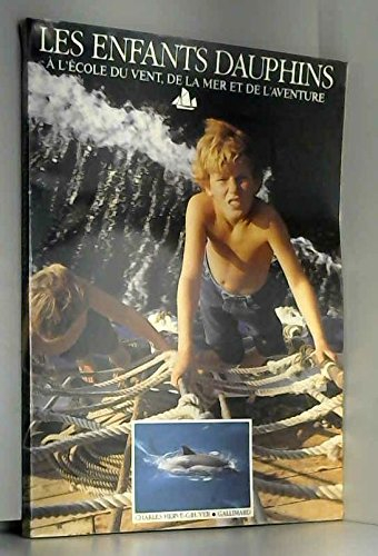 Les Enfants dauphins : à l'école du vent, de la mer et de l'aventure