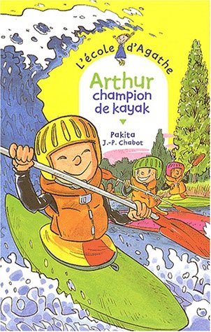 L'école d'Agathe. Vol. 22. Arthur champion de kayak