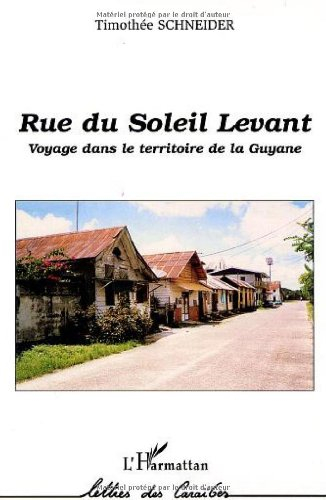 Rue du Soleil-Levant : voyage dans le territoire de la Guyane