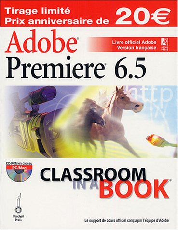 Adobe Premiere 6.5 : livre officiel Adobe : version française