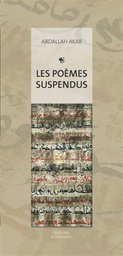 Les poèmes suspendus : peintures & calligraphies : extraits de Mu'allaqat