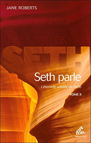Seth parle : l'éternelle validité de l'âme. Vol. 2