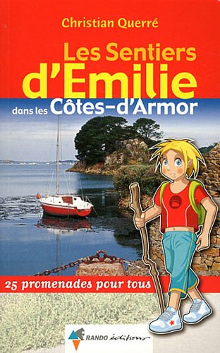 Les sentiers d'Emilie dans les Côtes-d'Armor : 25 promenades pour tous