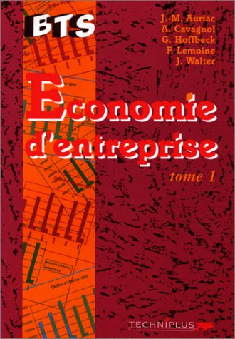 Economie d'entreprise. Vol. 1. Connaissance de l'entreprise