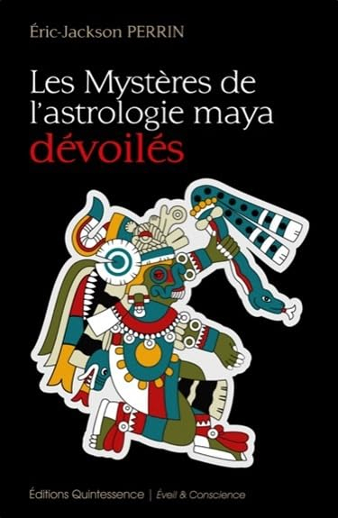 Les mystères de l'astrologie maya dévoilés