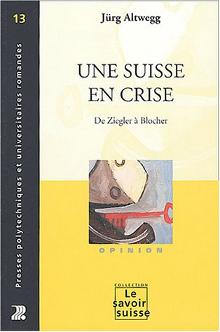 Une Suisse en crise : de Ziegler à Blocher