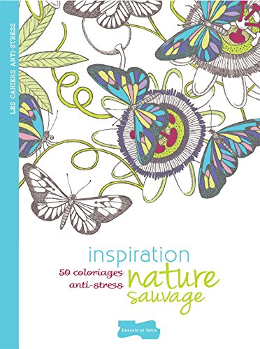 Inspiration nature sauvage : 50 coloriages anti-stress
