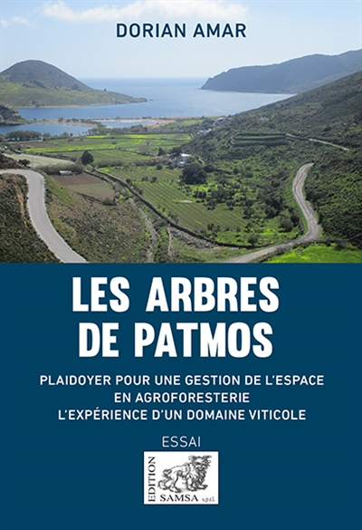 Les arbres de Patmos : plaidoyer pour une gestion de l'espace en agroforesterie : l'expérience d'un 