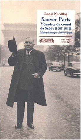Sauver Paris : mémoires du consul de Suède (1905-1944)