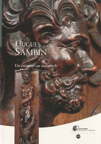 Hugues Sambin : un créateur au XVIe siècle (vers 1520-1601)