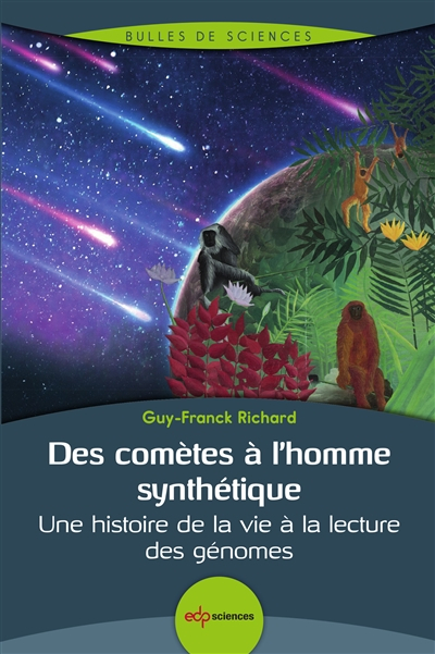 Des comètes à l'homme synthétique : une histoire de la vie à la lecture des génomes